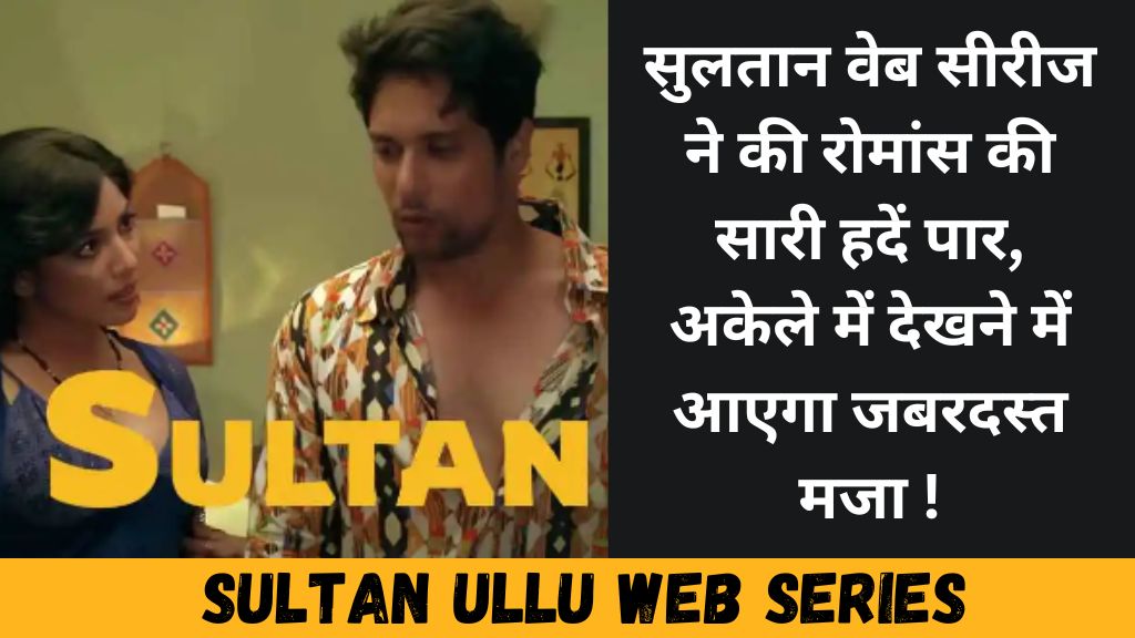 Sultan ULLU Web Series