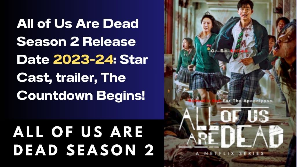 All of Us Are Dead Season 2 Release Date 2023-24