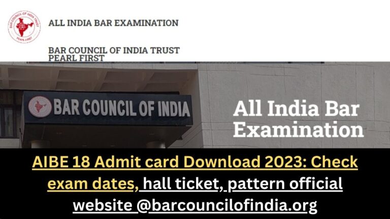 AIBE 18 Admit card Download 2023: Check exam dates, hall ticket, pattern official website @allindiabarexam.com