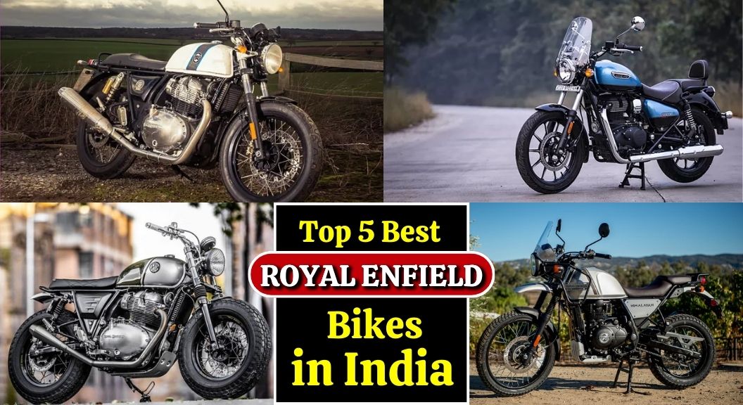 Top 5 Best Royal Enfield Bikes in India